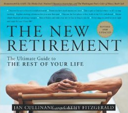A book cover of The New Retirement: Revised and Updated: The Ultimate Guide to the Rest of Your Life by Jan Cullinane and Cathy Fitzgerald